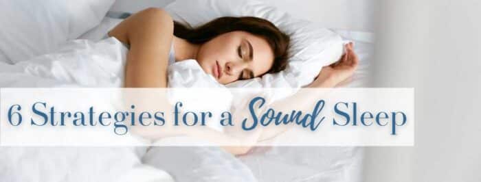 6 Strategies for a Sound Sleep